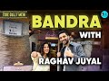 Exploring Bandra with Raghav Juyal | Tere Gully Mein Ep 79 | Curly Tales