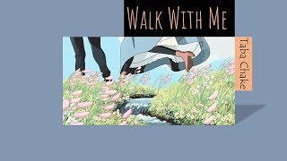 [LYRICS+VIETSUB] Walk With Me - Taba Chake