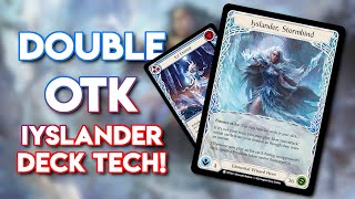 Double OTK Iyslander Deck Tech! | Flesh and Blood TCG