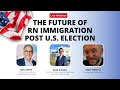 The Future of RN Immigration Post U.S. Election