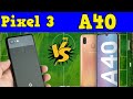 Samsung Galaxy A40 vs Google Pixel 3 ( Speed test) Which is better device