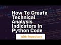 How to create technical analysis indicators in python code
