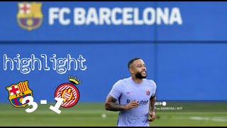 Barcelona vs Girona (3-1) Memphis depay - Highlight & All Goals