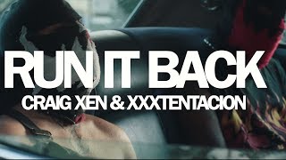 Craig Xen & XXXTENTACION - RUN IT BACK! (Official Video)
