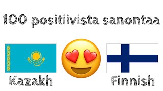 100 positiivista sanontaa +  kohteliaisuutta - Kazakki + Suomi - (syntyperäinen puhuja)