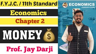 Economics | Chapter 2 || Money || Class 11th | Prof. Jay Darji |