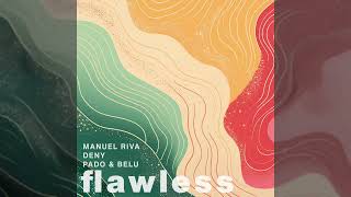 Manuel Riva, Deny, Pado \u0026 Belu - Flawless