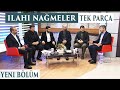 İlahi Nağmeler - Yeni Bölüm