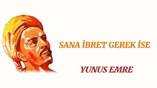 12. Yunus Emre - Sana İbret Gerek İse