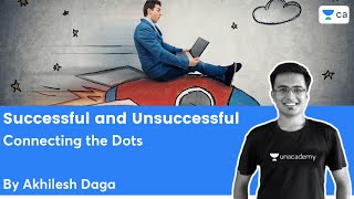 Successful and Unsuccessful | Connecting the Dots | Motivational Session | Akhilesh Daga