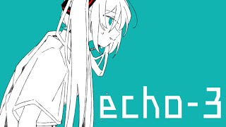 echo-3／初音ミク