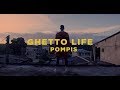 POMPIS - GHETTO LIFE (Official Video)