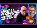 DEBATE: MARIA E ADORAÇÃO AOS SANTOS: JOSÉ EDUARDO X PAULO SERGIO - Inteligência Ltda. Podcast #1051