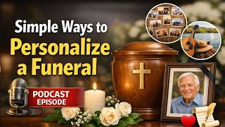 Personalizing a Funeral Service: Ideas That Truly Reflect a Life