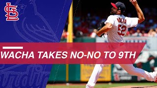 Wacha takes no-no into 9th, K's 8 in dominant start