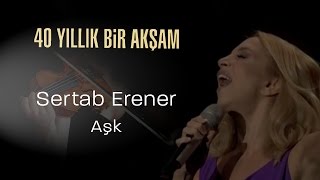 Sertab Erener, Aşk - 40 Yıllık Bir Akşam