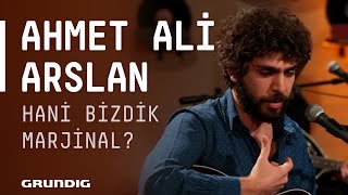 Ahmet Ali Arslan @Akustikhane - Hani Bizdik Marjinal? #Akustikhane #sesiniaç