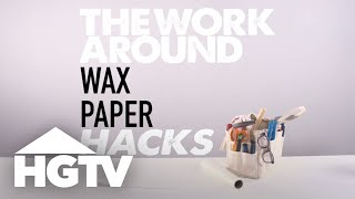 The Work Around: Clever Uses for Wax Paper | HGTV