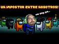 Un IMPOSTOR entre Nosotros !! - Among Us con Pepe el Mago