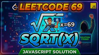 LeetCode Problem 69: Sqrt(x) JavaScript Solution | arnobwebber