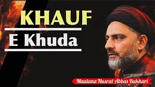 Khauf E Khuda - Molana Nusrat Abbas Bukhari