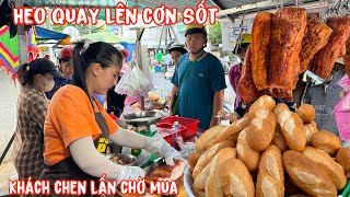 🟢 Bất ngờ heo quay lên cơn sốt bà con chen nhau mua thưởng thức