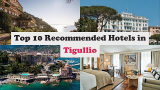 Top 10 Recommended Hotels In Tigullio | Luxury Hotels In Tigullio
