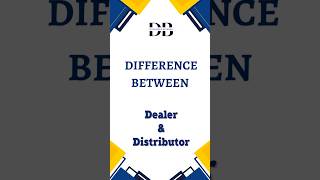 Difference Between Dealer and Distributor | Dealer vs Distributor: Who Holds the Power