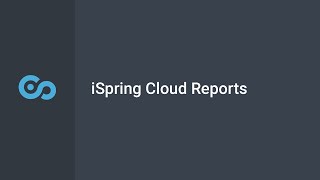 iSpring Cloud Reports