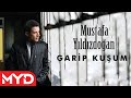 Mustafa Yıldızdoğan -  Garip Kuşum