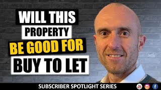 Will This Property Make A Good Rental | Subscriber Spotlight Series | Buy To Let For Beginners