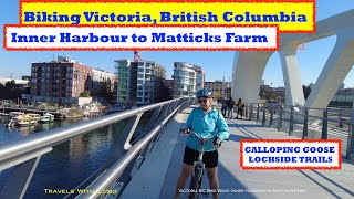 BIKING VICTORIA BC - INNER HARBOUR TO MATTICKS FARM - GALLOPING GOOSE TRAIL - LOCHSIDE TRAIL