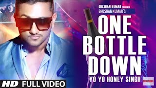 'One Bottle Down' FULL VIDEO SONG _ Yo Yo Honey Singh _ T-SERIES