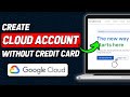 How To Create Google Cloud Account Without Credit Card (2024 New Method)