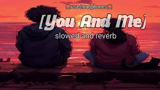 You And Me slowed and reverb - subh