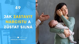 Jak zastavit narcistu a zůstat u toho silná