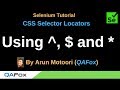 CSS Selector Locators  - Part 12 -  Starts With (^), Ends With ($) and Contains Symbols (*)