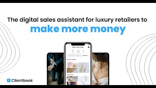 Clientbook: The digital sales assistant for luxury retailers