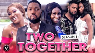 TWO TOGETHER SEASON 1 (Evergreen Hit Movie) 2020 Latest Nigerian Nollywood Movie Full HD
