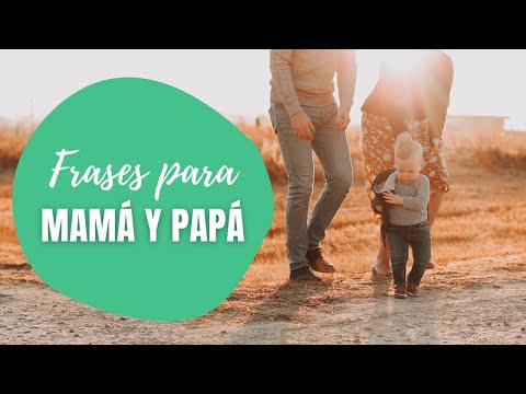 Frases Para Mamá Y Papá: Conmueve A Tus Padres Con Estas Frases ...