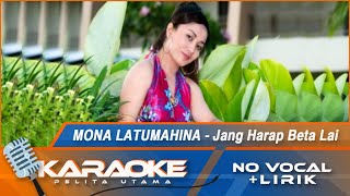 Karaoke Version Mona Latumahina JANG HARAP BETA LAI Karaoke Lagu Ambon No Vocal