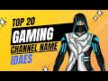 Top Best Gaming Channel Name Ideas 2024 || Top 20 Gamer Name For YouTube Channel ||