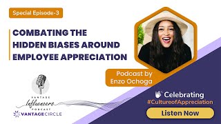 Combating The Hidden Biases Around Employee Appreciation – Enzo Ochoga | Podcast