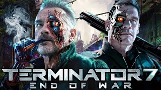 TERMINATOR 7: End Of War Is About To Change Everything