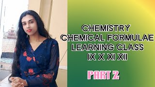 CHEMISTRY CHEMICAL FORMULAE LEARNING CLASS IX X XI XII PART 2 #boardconcept