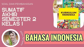 KELAS 1 SUMATIF AKHIR SEMESTER 2. BAHASA INDONESIA. KURIKULUM MERDEKA