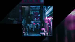 Particle House - Tokyo Dreaming (1 Hour Loop)