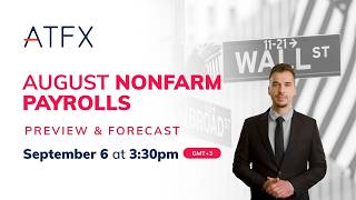 2024 August US Nonfarm Payrolls Preview \u0026 Analysis (September 6) #nonfarmpayroll #NFP #ATFX #trading