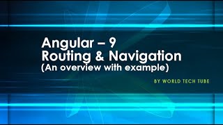 Angular - 9 Tutorial - Routing and Navigation | Routing tutorial | Learn routing in angular - 2020