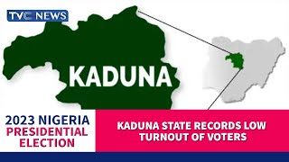 #Decision2023: Kaduna State Records Low Turnout Of Voters
